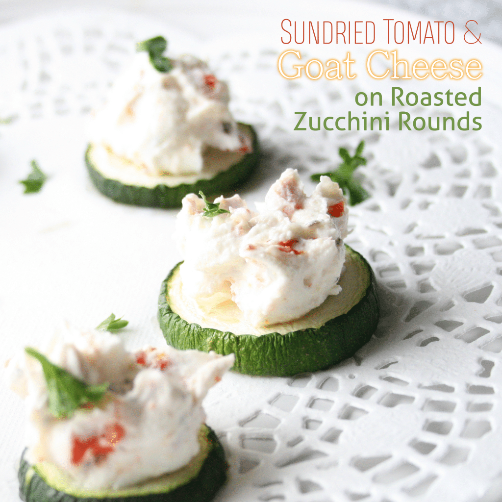 Sundried Tomato and Goat Cheese on Roasted Zucchini Rounds Atrantil
