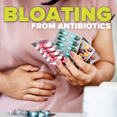 Bloating from Antibiotics