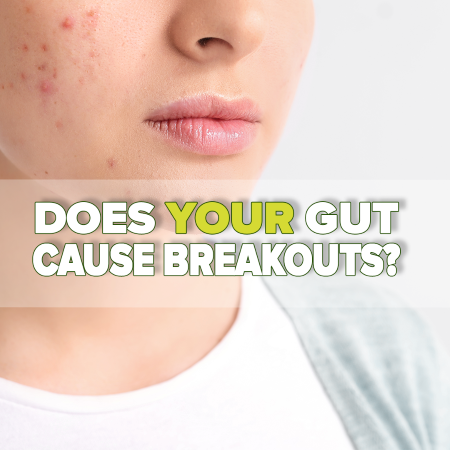 Does Your Gut Cause Breakouts?